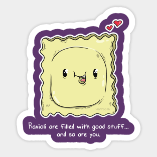 Ravioli is filled with good stuff - so are you. Sticker